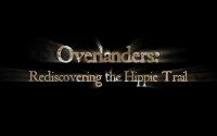 Overlanders: Rediscovering the Hippie Trail (2011)